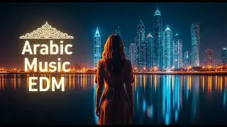 Ethnic Mirage | Arabic Deep Chill & Mystic Desert Flow 🏜️🎵