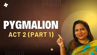 Pygmalion Act 2 (Part 1)| George Bernard Shaw| ISC Modern English