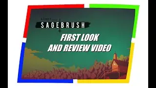 Sagebrush - First Look and Review Video