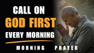 Call on the Name of Jesus and Watch God Work Today | Morning Prayer