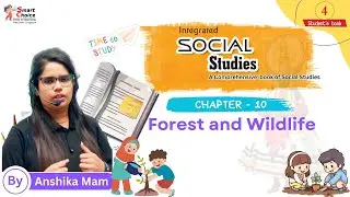Forest and Wildlife | Social Science | Chapter - 10 | Class - 4 | By Anshika Mam |