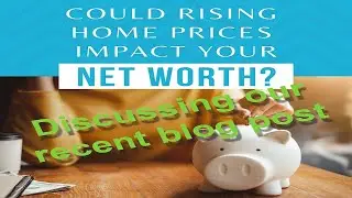 Discussing our recent blog post Could Rising Home Prices Impact Your Net Worth Diamond Homes Realty