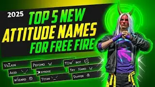 Free Fire Top 5 Best Attitude Names || Best Name For Free Fire 2025 || Free Fire Unique Name