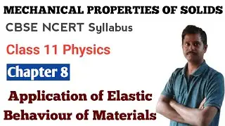 12.Applications of elastic behaviour of materials NEET Physics CBSE NCERT Class11