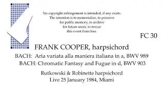 FRANK COOPER plays BACH: Aria variata, BWV 989, and Chromatic Fantasy and Fugue,  BWV 903  Live