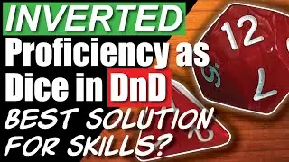 Proficiency As Dice in DnD 5e: The Inverted Variant Rule - Does It Make a Better Game? (D&D)