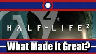 What Made Half-Life 2 Great?