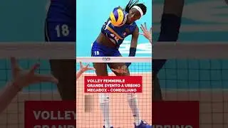 VOLLEY FEMMINILE GRANDE EVENTO A URBINO MEGABOX - IMOCO VOLLEY CONEGLIANO