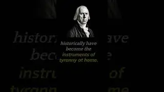 The Danger of Tyranny: James Madison's Warning About the Means of Defense #shorts #quotes #madison