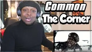 Common -The Corner (Ft. The Last Poets & Kanye West) REACTION *First Time Hearing*