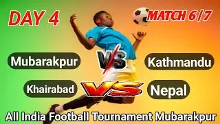 🔴LIVE, Kathmandu V/S Mubarakpur | All India Football Tournament | Mubarakpur Azamgarh UP