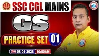 SSC CGL Mains GS 2025 | CGL Mains GS Practice Set 01 | Shushant Sir