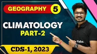 Geography 05 : Climatology 02 || CDS -1 2023