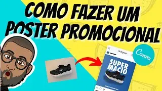 Como FAZER um poster / BANNER promocional PROFISSIONAL com o CANVA GRÁTIS 2020