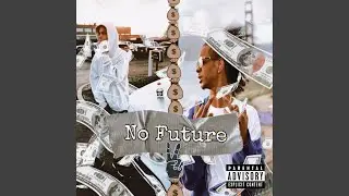 No Future 2 (feat. TwiceDaOne)
