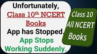How to Fix Unfortunately, Class 10 NCERT Books App has Stopped on Android Phone