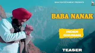 Baba Nanak (Official Teaser) Inder Ghuman | Baaz Entertainment | Latest Punjabi Song 2023