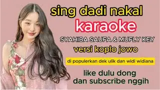 Sing Dadi Nakal Karaoke Koplo tanpa vokal Versi#singdadinakal#karaokelagubali#DEKULIK