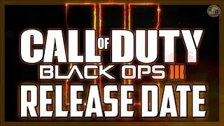 Call Of Duty: Black Ops 3 RELEASE DATE! Black Ops 3 Release