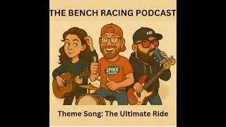 The Bench Racing Podcast theme song | The Ultimate Ride