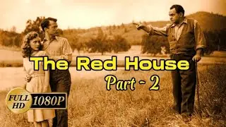The Red House (1947) 🏠🌑 | Mystery Noir Clip &mdash; Part 2 | RetroVault Cinema 🎞️