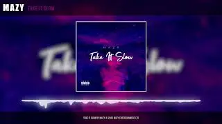 Mazy - Take It Slow [Official Track]