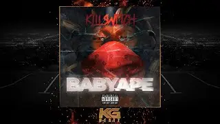 Killswitch - Baby Ape [New 2021]