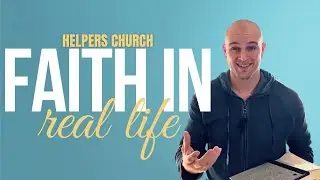 Faith in Real Life #Entrepastor #helperschurch