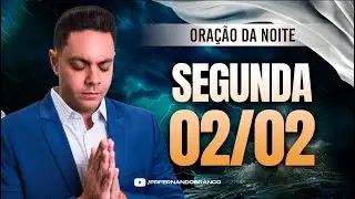 🌙Oração da noite 02/02 ⏰18h  Pastor Fernando Branco