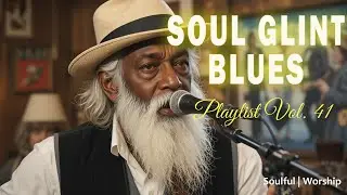 When My Tears Found You | Soul Glint Blues | Soulful Worship