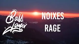 NOIXES - Rage (Bass Boosted)
