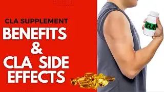 Is CLA Effective For Fat Loss? CLA Supplement Benefits and CLA Side Effects | CLA Supplement Review