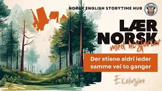 Der stiene aldri leder samme vei to ganger | L&aelig;r norsk | Exclusive | L&aelig;r norsk med historier