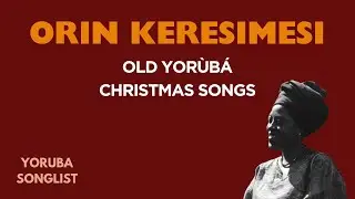 Old Yoruba Christmas Songs-Orin Keresimesi: Lyrics&English translation|Learn Know Sing Yoruba songs