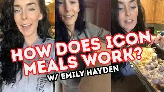 Icon Meals - How It Works (w/ Emily Hayden)
