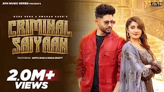 CRIMINAL SAIYAAN (Official Video) Sinta Bhai, Nisha Bhatt, Guru Gera, Swarn | New Haryanvi Song 2023
