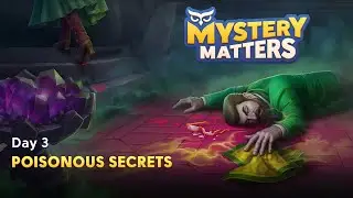 Mystery Matters - Woodhall Castle - Chapter 8 - Day 3 - Poisonous Secrets Unleashed