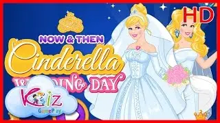 Now And Then Cinderella Wedding Day - Disney Princess Wedding Dress Up Games - Best Game For Girl