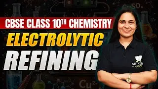Electrolytic Refining 🔥 Class 10 Chemistry | Boards 2026 | Pragati Mam #boards2026