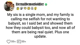 My family blames me for being self-centered for not assisting with my sister's children, even thoug&hellip;