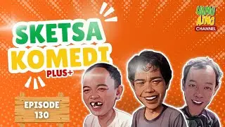 SKETSA KOMEDI PLUS + EPISODE 130