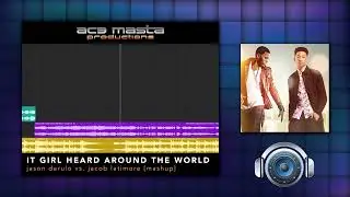 It Girl Heard Around the World - Jason Derulo vs. Jacob Latimore [MASHUP]