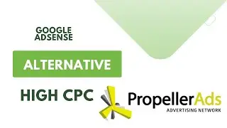 Boost Your Earnings! PropellerAds The Ultimate AdSense Alternative