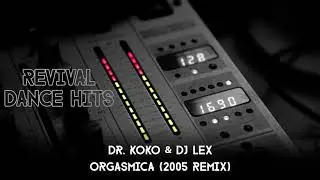 Dr. Koko & DJ Lex - Orgasmica (2005 Remix) [HQ]