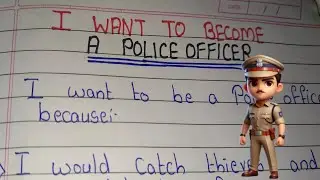 I WANT TO BE A POLICE OFFICER// 10 Lines essay My Dream Becoming a Police Officer