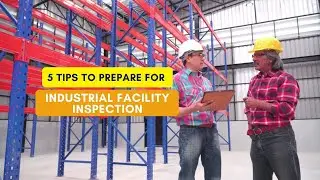5 Tips to Prepare for Industrial Facility Inspection