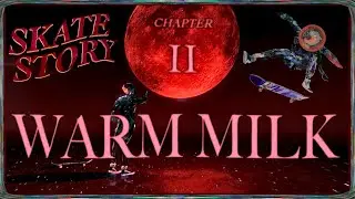 SKATE STORY Chapter 2 - Streets of Blood