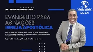 Ap. Reginaldo Bezerra - Ministra&ccedil;&atilde;o no In&iacute;cio da I.A.E.N