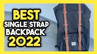 Top 7 Best Single Strap Backpack In 2022