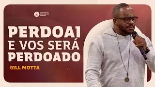 PERDOAI E VOS SERÁ PERDOADO - GILL MOTTA | KAIRÓS 2025